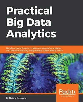 Practical Big Data Analytics: - Paperback, by Nataraj Dasgupta - Very Good
