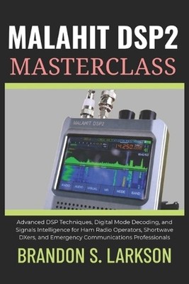 Malahit DSP2 Masterclass: Advanced DSP Techniques, Digital Mode Decoding, and Si