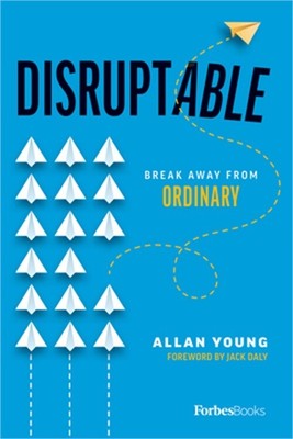 Disruptable: Break Away from Ordinary (Hardback or Cased Book)