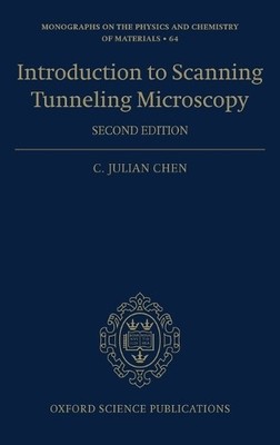 Introduction to Scanning Tunneling Microscopy by C. Julian Chen - 9780199211500