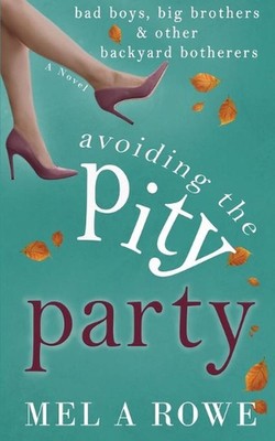 Avoiding The Pity Party by Mel A. Rowe (English) Paperback Book