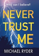 Never Trust Me by Michael Ryder Hardcover Book
