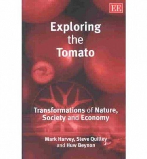 Exploring the Tomato – Transformations of Nature, Society and Economy Harvey