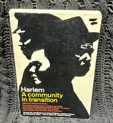 HARLEM: A COMMUNITY IN TRANSITION, J.H. Clarke ed, James Baldwin, L. Hughes