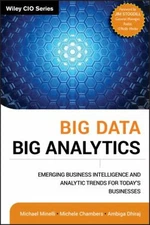 Big Data, Big Analytics : Emerging Business Intelligence and Anal