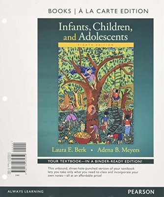 Infants, Children, and Adolescents , Books a la Carte Edition (8th E - GOOD