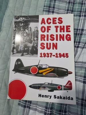 Aces of the Rising Sun 1937-1945 Henry Sakaida Paperback Brand New