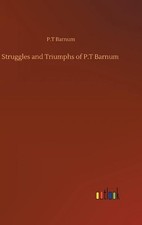 Struggles and Triumphs of P.T Barnum by P.T. Barnum (English) Hardcover Book
