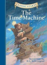 Classic Starts(r) the Time Machine by Wells, H. G.