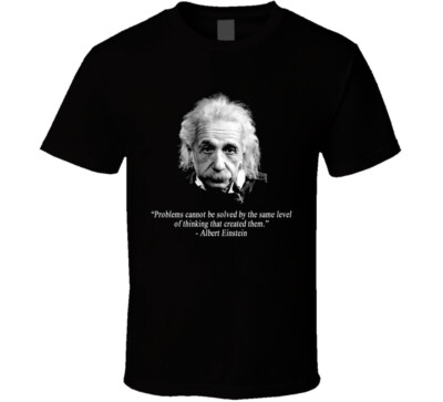 Albert Einstein Quote T Shirt