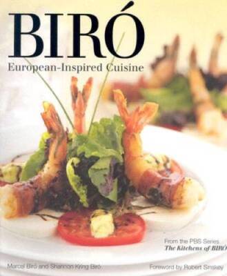 Biro: European-Inspired Cuisine (Kitchens of Biro) - Hardcover - GOOD