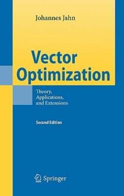 Vector Optimization: Theory, Applications, and Extensions by Johannes Jahn: New