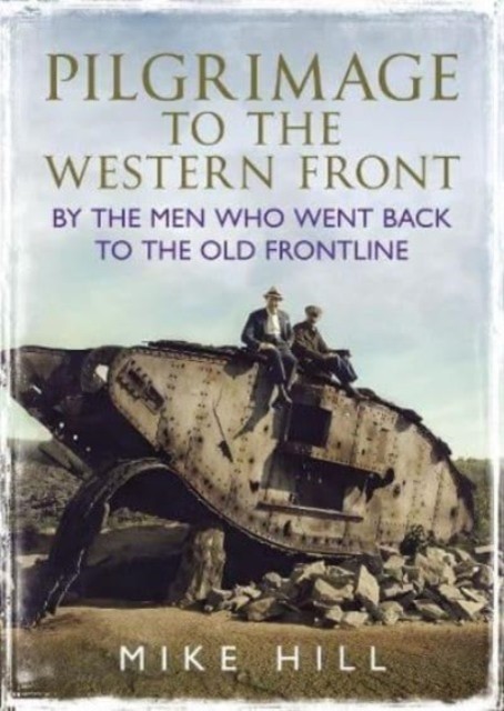 Pilgrimage to the Western Front by Mike Hill (Hardback Book) - Image 3