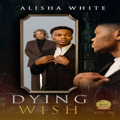 Dying Wish ALISHA WHITE Amazon Digital Services LLC - KDP