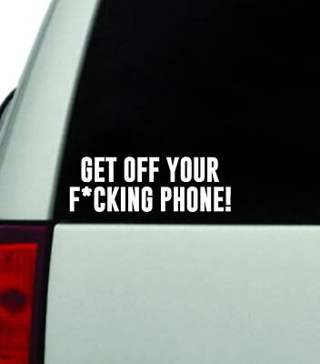 Get Off Your Phone Wall Decal Sticker Vinyl Car Truck Window JDM 7''