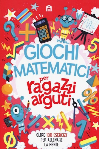 GIOCHI MATEMATICI PER RAGAZZI ARGUTI - MOORE GARETH, MARX J. (Curatore) - - Foto 1 di 1