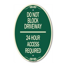Do Not Block Driveway 24 Hour Access Required 12" x 18" Green Aluminum Oval Sign