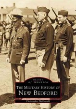 The Military History of New Bedford by Christopher McDonald (English) Paperback