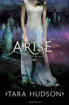 Arise (Hereafter, Book 2),Tara Hudson