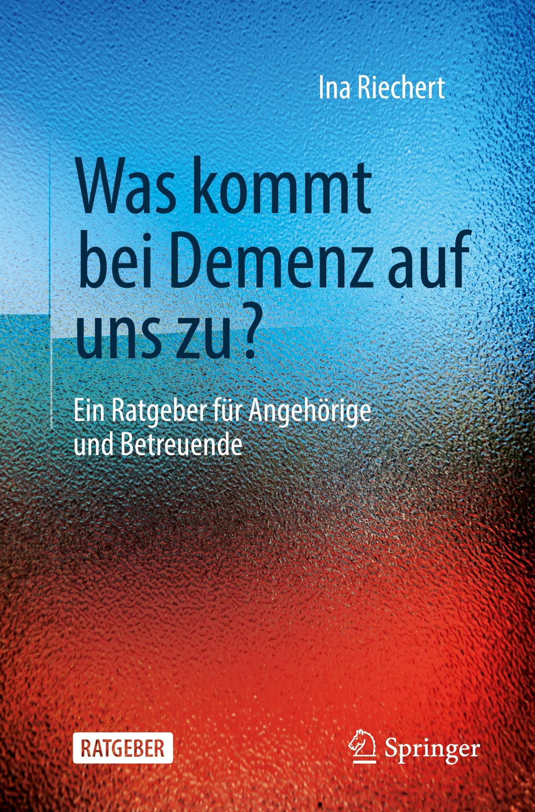 Thumbnail - Ina Riechert | Was Kommt Bei Demenz Auf Uns Zu? | Taschenbuch |