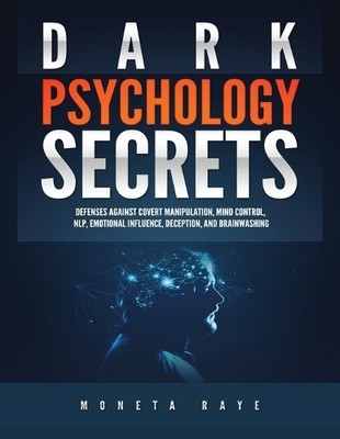 Moneta Raye Dark Psychology Secrets (Paperback) (UK IMPORT)
