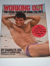 Working Out : The Total Shape-Up Guide for Men by Charles Hix