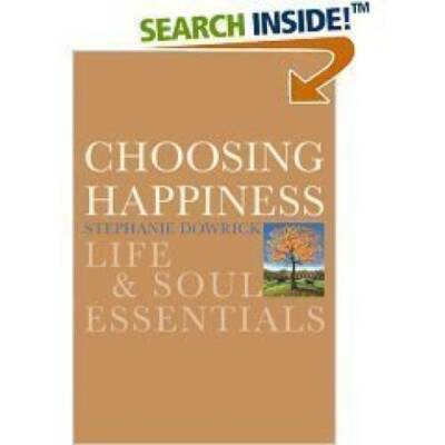 Choosing Happiness: Life and Soul Essentials - Hardcover - GOOD
