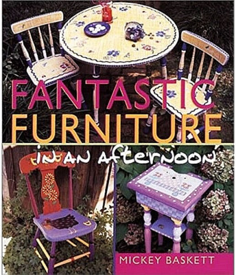 Fantastic Furniture in an Afternoon ~ Mickey Baskett - Brand New Hardcover NICE!