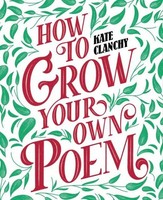 How To Grow Your Own Poem | Kate Clanchy | Taschenbuch | Swift Press | Englisch