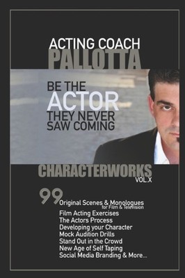 Pallotta - CharacterWorks VOL.X By    Be the Actor They Never Saw Comi - X555z