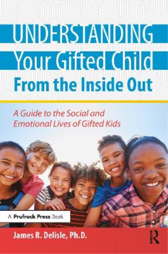 James Delisle Understanding Your Gifted Child From the Inside Out (Tascabile)