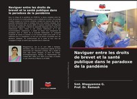 Naviguer Entre Les Droits De Brevet Et La Santé Publique Dans Le Paradoxe De...