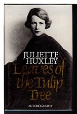LEAVES OF THE TULIP TREE: AUTOBIOGRAPHY By Juliette Huxley - Hardcover **Mint**