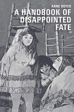 A Handbook of Disappointed Fate by Boyer, Anne
