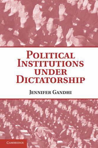 Political Institutions under Dictatorship Gandhi Paperback 9780521155717