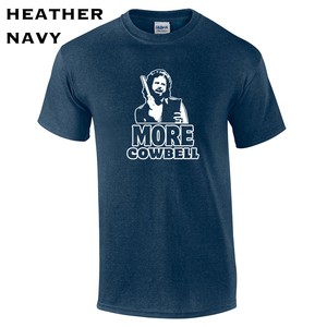 gotta have more cowbell t shirt