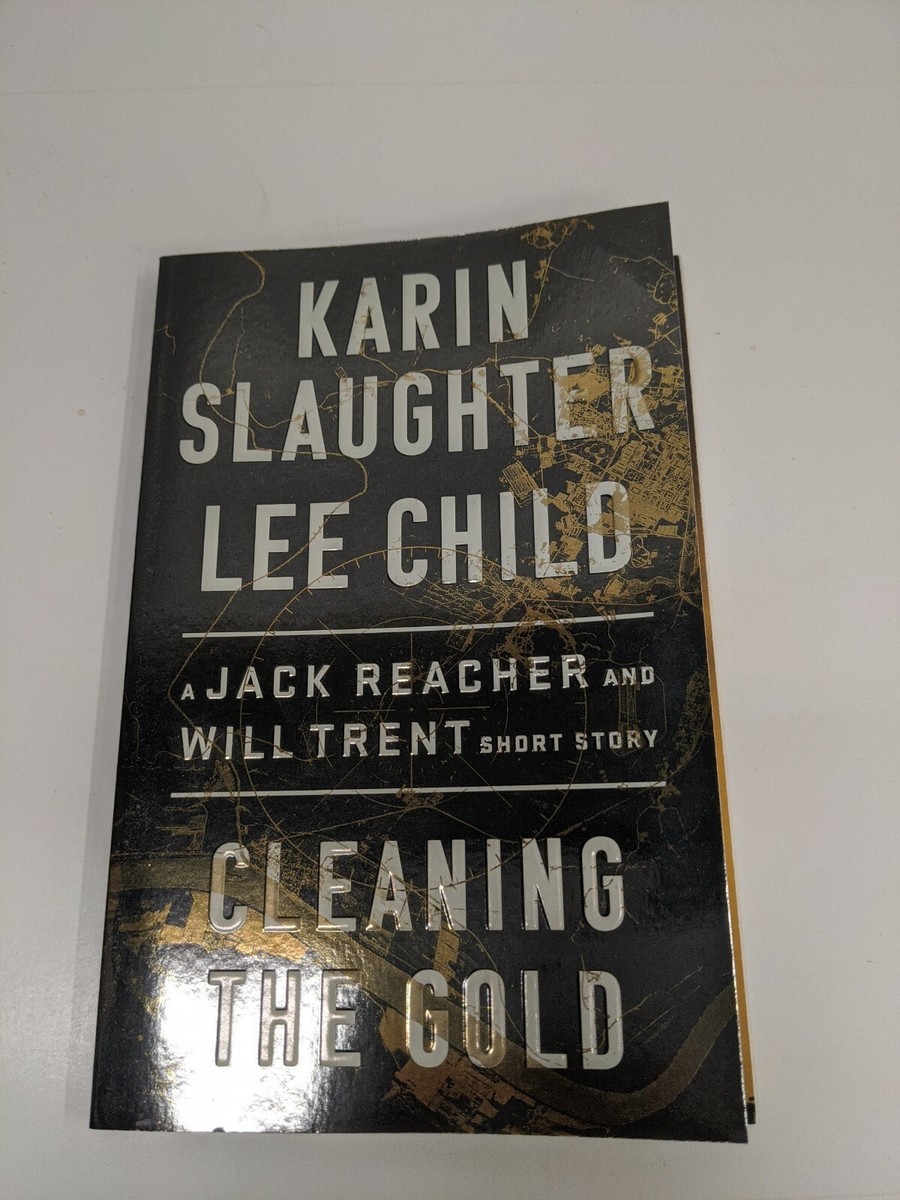 Jack Reacher Cleaning the Gold Lee Child & Karin Slaughter Will