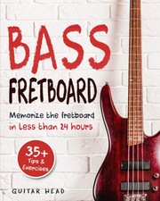 Bass Fretboard: Memorize The Fretboard In Les...