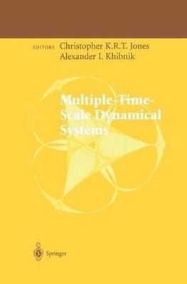 Multiple-Time-Scale Dynamical Systems by Christopher K.R.T. Jones (English) Pape