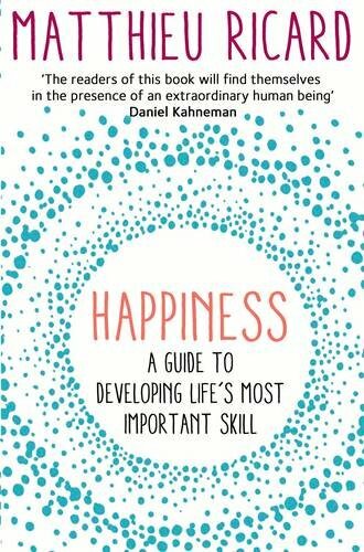 Happiness: A Guide to Developing Life's Most Important Skill-M ..9781782394815