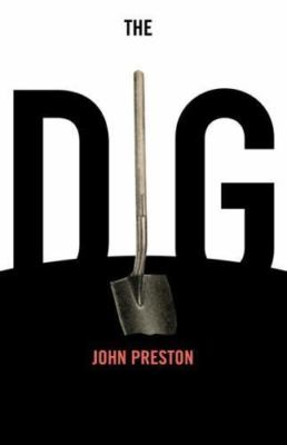 Dig : A Novel Based on True Events by John Preston (2016, Trade Paperback)