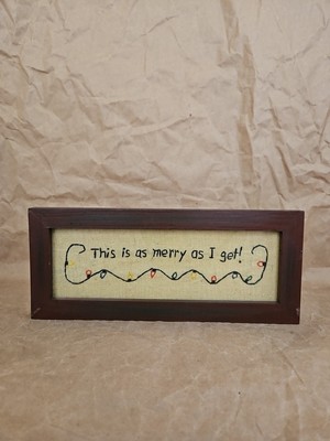 VTG Hand Embroidered Primitive 'This Is As Merry As I Get  Framed Art