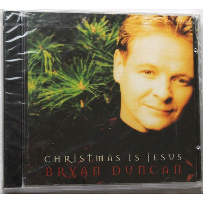 BRYAN DUNCAN CHRISTMAS IS JESUS [NEW CD] CHRISTIAN HOLIDAY MUSIC