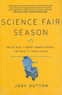Science Fair Season: Twelve Kids, a Robot Named Scorch . . . and What It  - GOOD
