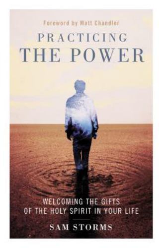 Practicing the Power: Welcoming the Gifts of - 0310533848, Sam Storms, paperback
