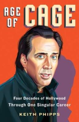 Age of Cage: Four Decades of Hollywood Through One Singular Career - GOOD