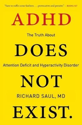 ADHD Does Not Exist: The Truth About Attention Deficit and Hyperactivity