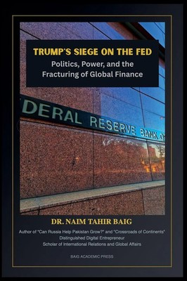 Naim Tahir Baig | Trump's Siege on the Fed | Taschenbuch | Englisch (2025)