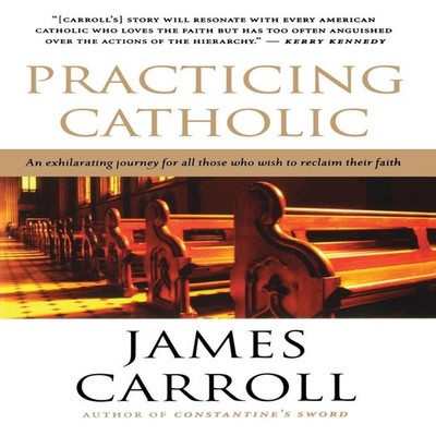 Practicing Catholic James Carroll Paperback HarperCollins Publish