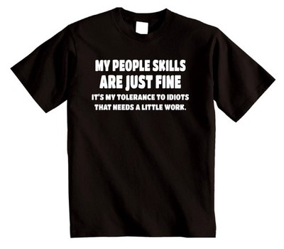 MY PEOPLE SKILLS ARE JUST FINE Funny Mens T-Shirt sarcastic gift sarcasm joke